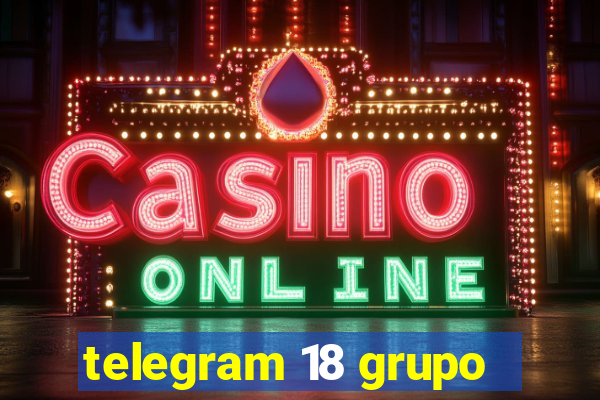 telegram 18 grupo